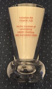 Firing glass with the words Palladian RA Chapter 120 On the Occassion of celebrating 1000th meeting. 28th September 2026
